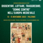 Dissentire, Lottare, Trasgredire: “Donne contro” nell’Europa Medievale – 13-15/11/2023 – Palermo